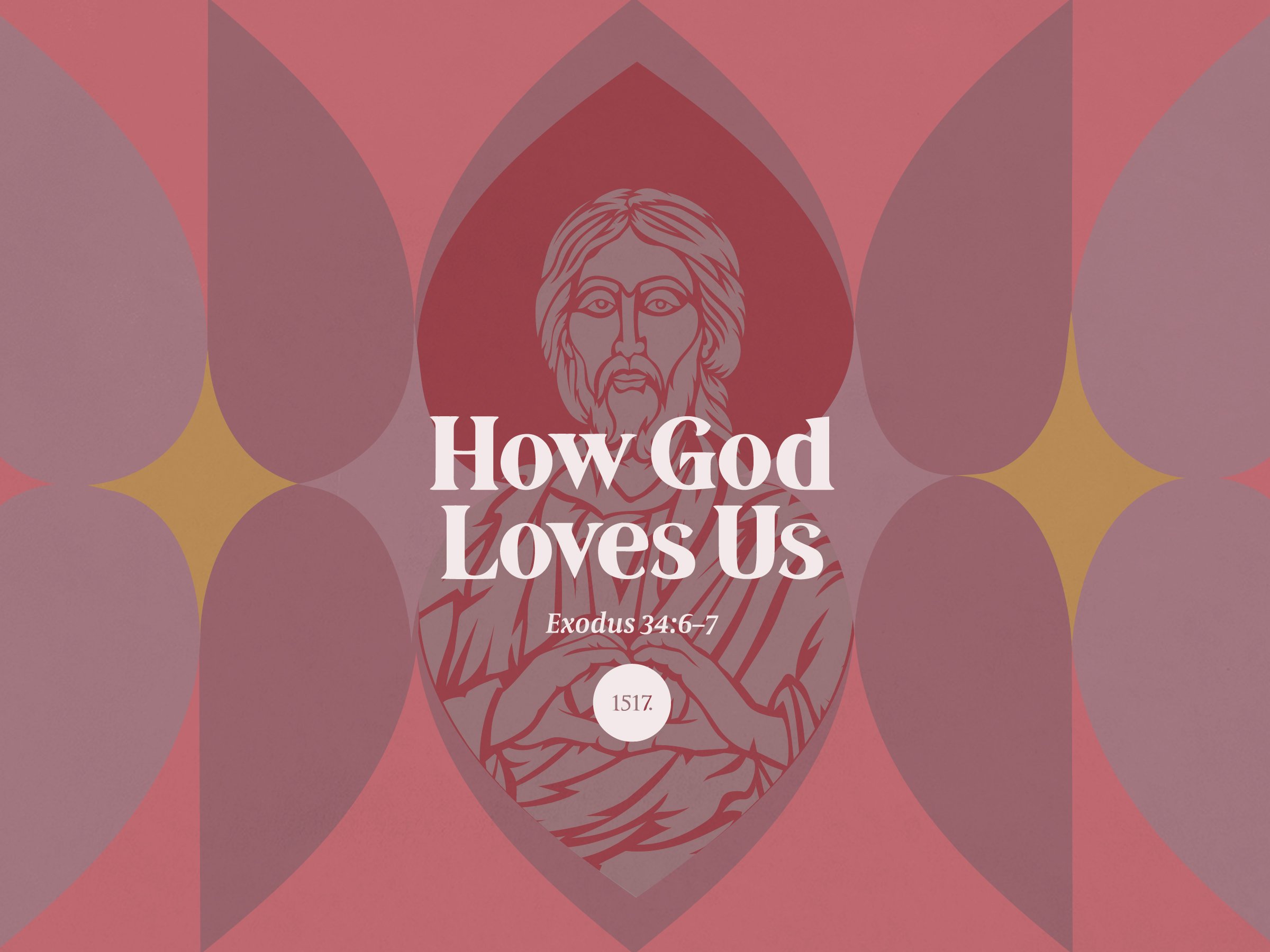 How God Loves Us Show Us Your Love Exodus 34 6 7